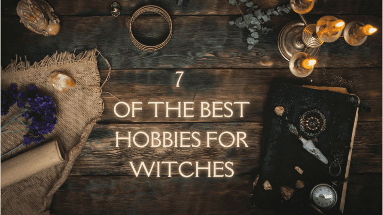 7 of The Best Hobbies For Witches